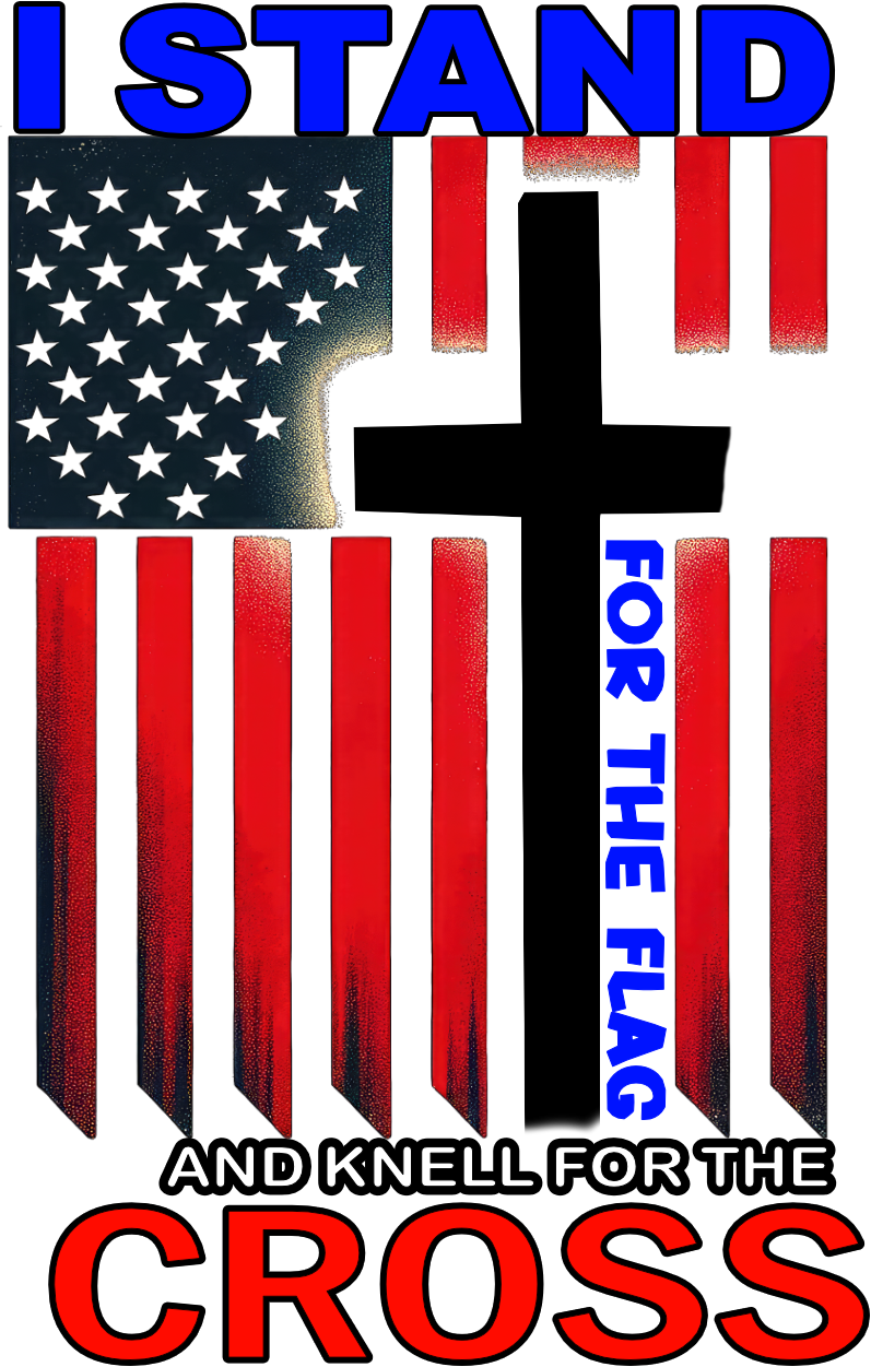 I Stand For The Flag, I  Kneel For The Cross - Men