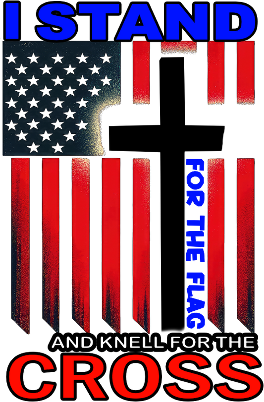I Stand For The Flag, and Kneel For The Cross - Women