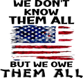 We Don't Know Them All, But we owe Them all