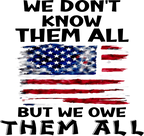 We Don't Know Them All, But we owe Them all