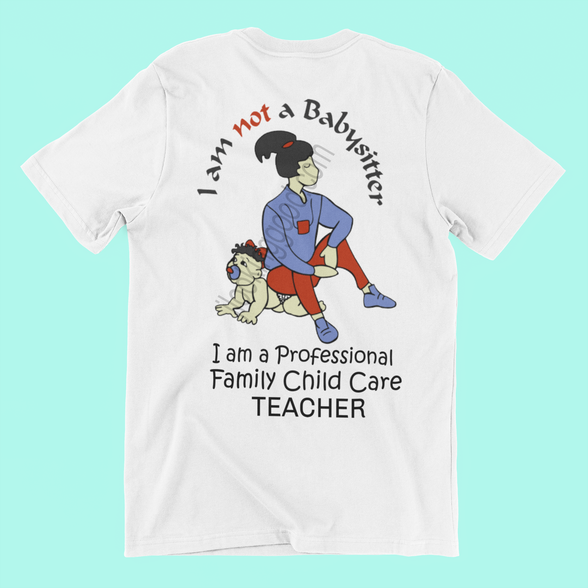 I am not a Babysitter, I am a Professional Family Child Care Teacher